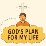 gottes plan für mein leben